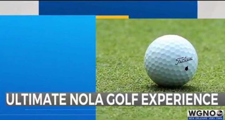 Ultimate Nola Golf Experience